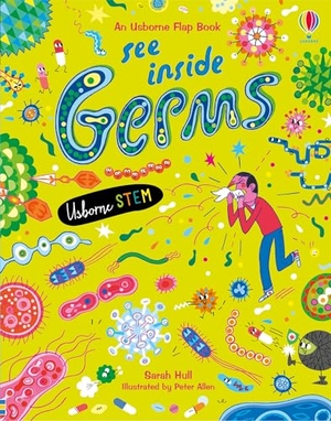 Hull, Sarah. See Inside Germs. Usborne Publishing Ltd, 2020.