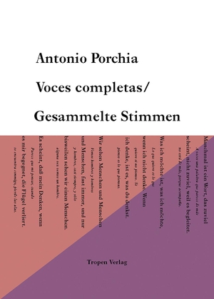 Porchia, Antonio. Voces Completas / Gesammelte Stimmen - Gesamtausgabe der Gedichte. Tropen, 2005.