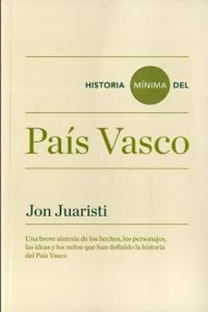Juaristi, Jon. Historia mínima del País Vasco. Turner Publicaciones S.L., 2013.