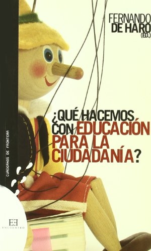 Restán Martínez, Javier / Ignacio Carbajosa. ¿Qué hacemos con educación para la ciudadanía?. Ediciones Encuentro, S.A., 2007.