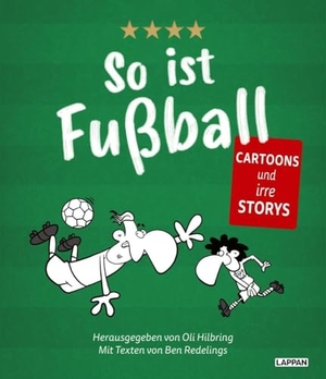 Redelings, Ben. So ist Fußball - Cartoons und irre Storys zum Nationalsport der Deutschen | Das Geschenk für jeden Fußballfan. Lappan Verlag, 2024.