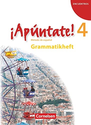 Balser, Joachim. ¡Apúntate! - Ausgabe 2008 - Band 4 - Grammatisches Beiheft. Cornelsen Verlag GmbH, 2011.