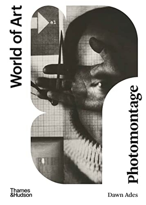Ades, Dawn. Photomontage. Thames & Hudson Ltd, 2021.