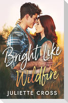 Bright Like Wildfire