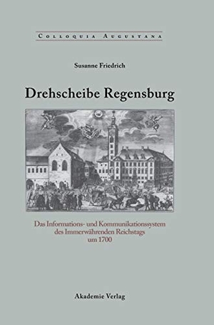 Friedrich, Susanne. Drehscheibe Regensburg - Das Informations- und Kommunikationssystem des Immerwährenden Reichstags um 1700. De Gruyter Akademie Forschung, 2007.