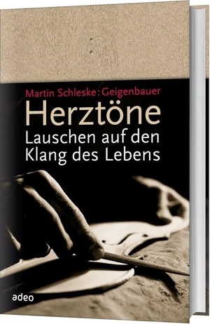 Schleske, Martin. Herztöne - Lauschen auf den Klang des Lebens. Adeo Verlag, 2016.