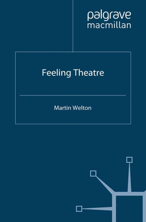 Welton, Martin. Feeling Theatre. Springer Nature B.V., 2012.