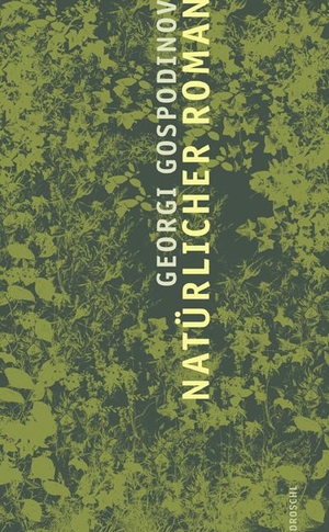 Gospodinov, Georgi. Natürlicher Roman. Literaturverlag Droschl, 2007.