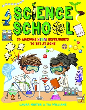 Minter, Laura / Tia Williams. Science School - 30 Awesome STEM Experiments To Try At Home. Button Books, 2021.