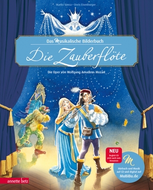 Simsa, Marko. Die Zauberflöte - Die Oper von Wolfgang Amadeus Mozart. Betz, Annette, 2017.
