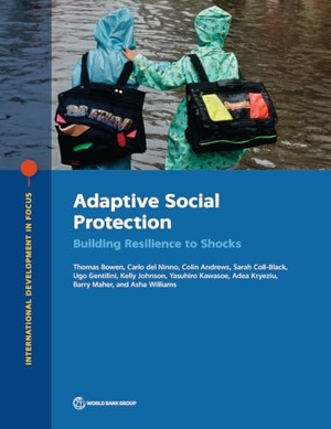 Bowen, Thomas / Williams, Asha et al. Adaptive Social Protection - Building Resilience to Shocks. World Bank Publications, 2020.