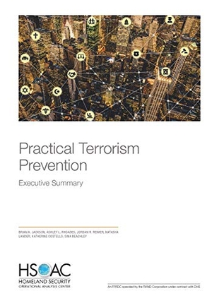 Jackson, Brian A / Rhoades, Ashley L et al. Practical Terrorism Prevention - Executive Summary. RAND Corporation, 2019.