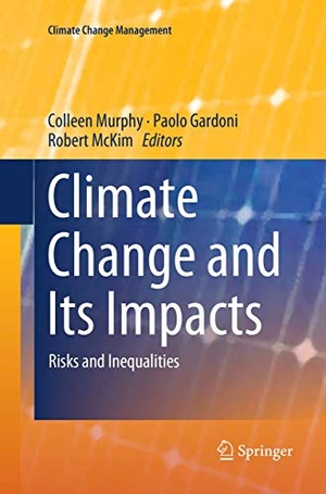 Murphy, Colleen / Robert Mckim et al (Hrsg.). Climate Change and Its Impacts - Risks and Inequalities. Springer International Publishing, 2018.