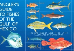 Lane, Mike / Jerald Horst. Angler's Guide to Fishes of the Gulf of Mexico. Arcadia Publishing (SC), 2006.