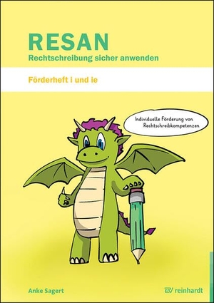 Sagert, Anke. RESAN - Rechtschreibung sicher anwenden. Förderheft ie und i - Individuelle Förderung von Rechtschreibkompetenzen. Reinhardt Ernst, 2026.