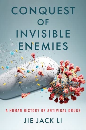 Li, Jie Jack. Conquest of Invisible Enemies - A Human History of Antiviral Drugs. Oxford University Press Inc, 2023.