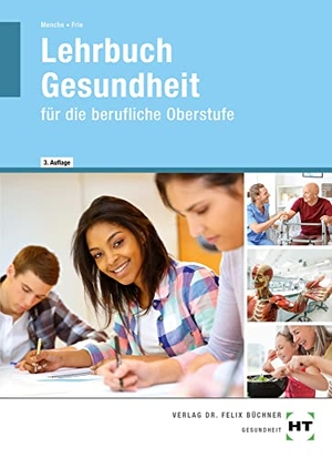 Frie, Georg / Nicole Menche. eBook inside: Buch und eBook Lehrbuch Gesundheit - für die berufliche Oberstufe. Handwerk + Technik GmbH, 2022.
