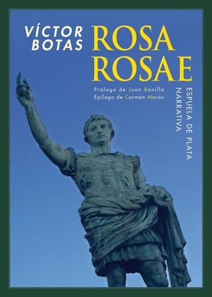 Bonilla, Juan / Botas González-Longoria, Víctor et al. Rosa rosae. Ediciones Espuela de Plata, 2015.