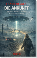 Die Ankunft - Projekt Hybrid Band 2 - Science-Fiction-Thriller