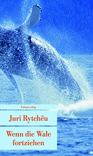 Rytcheu, Juri. Wenn die Wale fortziehen. Unionsverlag, 2010.