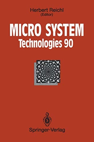 Reichl, Herbert (Hrsg.). Micro System Technologies 90 - 1st International Conference on Micro Electro, Opto, Mechanic Systems and Components Berlin, 10¿13 September 1990. Springer Berlin Heidelberg, 2014.
