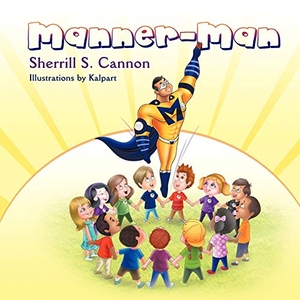 Cannon, Sherrill. Manner-Man. Strategic Book Publishing, 2013.