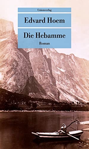 Hoem, Edvard. Die Hebamme - Roman. Unionsverlag, 2023.