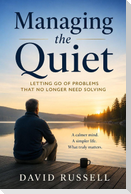 Managing the Quiet