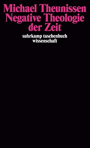 Theunissen, Michael. Negative Theologie der Zeit. Suhrkamp Verlag AG, 1991.