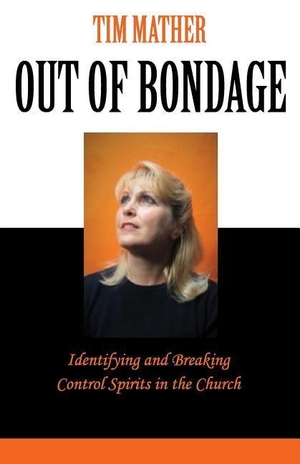 Mather, Tim. Out of Bondage: Identifying and Breaking Control Spirits in the Church. Touchladybirdlucky Studios, 2005.