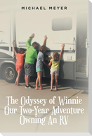The Odyssey of Winnie Our Two-Year Adventure Owning An RV