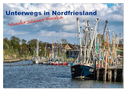 Unterwegs in Nordfriesland (Wandkalender 2025 DIN A2 quer), CALVENDO Monatskalender