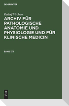 Rudolf Virchow: Archiv für pathologische Anatomie und Physiologie und für klinische Medicin. Band 173