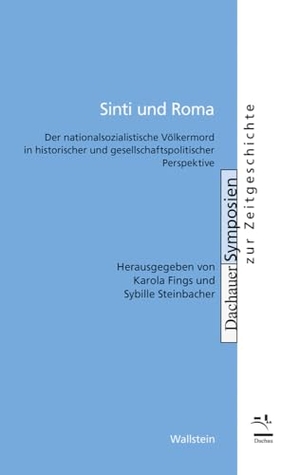 Fings, Karola / Sybille Steinbacher (Hrsg.). Sinti und Roma - Der nationalsozialistische Völkermord in historischer und gesellschaftspolitischer Perspektive. Wallstein Verlag GmbH, 2021.