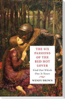 The Six Passions of the Red-Hot Lover: Find Out Which One is Yours
