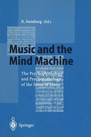 Steinberg, Reinhard (Hrsg.). Music and the Mind Machine - The Psychophysiology and Psychopathology of the Sense of Music. Springer Berlin Heidelberg, 1995.