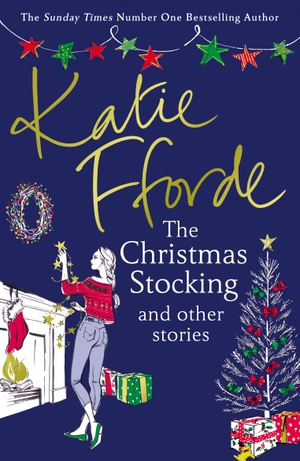Fforde, Katie. The Christmas Stocking and Other Stories. Random House UK Ltd, 2018.