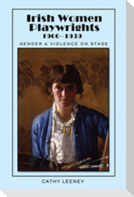 Irish Women Playwrights 1900-1939
