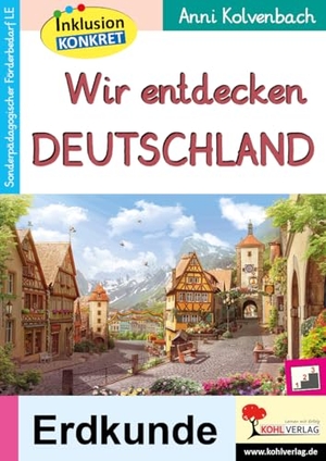 Kolvenbach, Anni. Wir entdecken Deutschland - Ein Arbeitsheft aus der Reihe Inklusion konkret. Kohl Verlag, 2020.