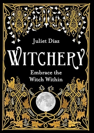 Diaz, Juliet. Witchery - Embrace the Witch Within. Hay House UK Ltd, 2019.