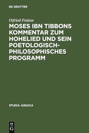 Fraisse, Otfried. Moses ibn Tibbons Kommentar zum Hohelied und sein poetologisch-philosophisches Programm - Synoptische Edition, Übersetzung und Analyse. De Gruyter, 2004.