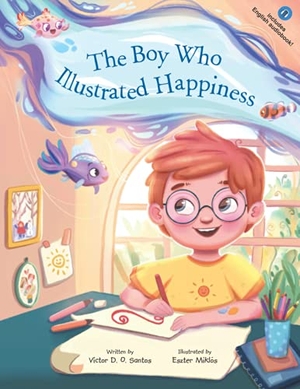 Dias de Oliveira Santos, Victor. The Boy Who Illustrated Happiness. Linguacious, 2021.