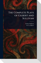 The Complete Plays of Gilbert and Sullivan