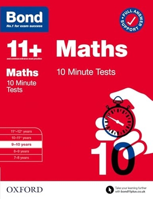 Bond 11 / Sarah Lindsay. Bond 11+ 10 Minute Tests Maths 9-10 years: For 11+ GL assessment and Entrance Exams. Oxford University Press, 2021.