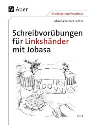 Sattler, Johanna Barbara. Schreibvorübungen für Linkshänder mit Jobasa Teil 1 - Teil 1 mit den Buchstaben I, O,U, V, W, D, B, R, H (1. Klasse/Vorschule). Auer Verlag i.d.AAP LW, 2012.