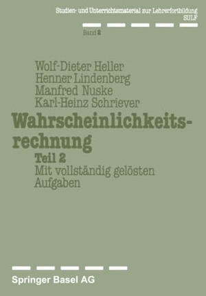 Heller / Schriever et al. Wahrscheinlichkeitsrechnung Teil 2 - Mit vollständig gelösten Aufgaben. Birkhäuser Basel, 1979.