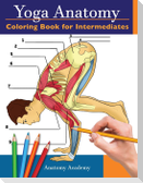 Yoga Anatomy Coloring Book for Intermediates