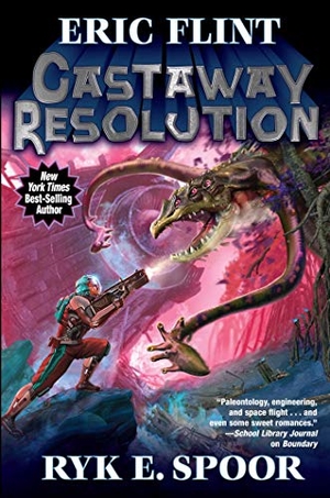 Flint, Eric / Ryk E Spoor. Castaway Resolution. Baen, 2020.