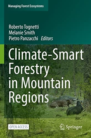 Tognetti, Roberto / Pietro Panzacchi et al (Hrsg.). Climate-Smart Forestry in Mountain Regions. Springer International Publishing, 2021.