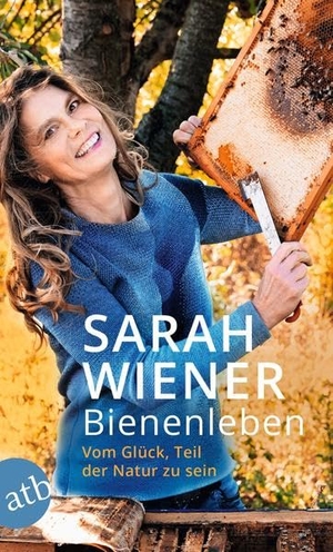 Wiener, Sarah. Bienenleben - Vom Glück, Teil der Natur zu sein. Aufbau Taschenbuch Verlag, 2020.